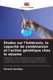 Études Editions Notre Savoir Études sur l'hétérosis, la capacité de combinaison et l'action génétique chez le sésame Paperback
