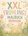 XXL Frühlingsmalbuch für Kinder ab 3 Jahren