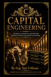 Capital Engineering: TECHNICAL FINANCIAL ANALYSIS AND WEALTH SYSTEMS FOR SERIOUS INVESTORS