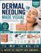 Dermal Needling Made Visual: A Color-Illustrated Guide to Skin Anatomy, Devices, Techniques, and Treatment Concepts