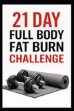 21 Bol 21 Day Challenges- 21 Day Full Body Fat Burn Challenge