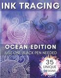 Ocean Ink Tracing Coloring Book for Adults: 35 Underwater Worlds