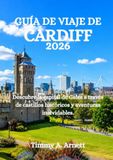 GUÍA DE VIAJE DE CARDIFF 2026