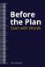 Before the Plan: Start with Words