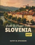 GUIDA DI VIAGGIO DELLA SLOVENIA 2027