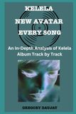 Kelela - new avatar Album Every Song- An In-Depth Analysis of Kelela Album Track by Track