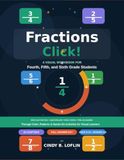 Fractions Click! A Visual Workbook for Fourth, Fifth, and Sixth Grade Students: Master Ratios, Equivalent Fractions and Pre-Algebra Through Color, Patterns, and Hands-On Activities for Visual Learners