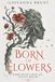 Born of Flowers: Dark Retellings of Celtic Myths