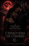 Les Héritiers du Premier Sang L'Héritière de l'Ombre