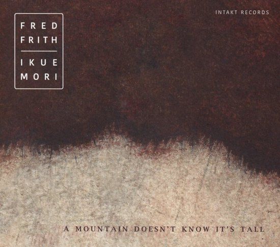 A Fred Frith & Ikue Mori - A Mountain Doesn't Know It's Tall (CD)