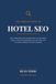 The Complete Guide to Hotel SEO