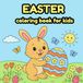 Easter Easter Coloring Book for Kids and Adults: 30 Cute Easter Designs for Relaxation and Creativity: Easter Basket
