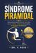 Syndrome pyramidal : guide pratique pour soulager la douleur du nerf sciatique, détendre la zone fessière et retrouver votre bien-être