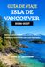 GUÍA DE VIAJE ISLA DE VANCOUVER 2026-2027