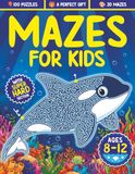 Mazes For Kids Ages 8-12: Fun and Challenging Maze Activity Book for 8, 9, 10, 11 and 12 Year Old Children