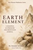 EARTH ELEMENT: A SEASONAL ACUPRESSURE AND MEDITATION JOURNAL