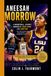 ANEESAH MORROW: A Basketball Journey shaped by hardwork and Ambition - The Story Behind Her Development as a Basketball Player
