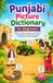 Punjabi Picture Dictionary for Beginners: English–Punjabi Vocabulary with Pictures, Transliteration, and Simple Everyday Vocabulary for Kids and Adults