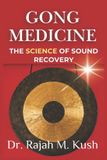 Gong The Gong Medicine & Sound Healing Mastery- Gong Medicine Paperback
