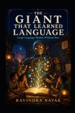 The Little Workshop That Learned a First-Principles Journey from Simple Machines to Intelligent Busi-The Giant That Learned Language