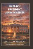 Impeach White House - Impeach President Jerry Wheeler