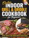Electric Indoor Grill & Griddle Cookbook for Beginners