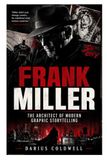 FRANK MILLER: The Architect of Modern Graphic Storytelling