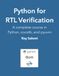 Python for RTL Verification: A complete course in Python, cocotb, and pyuvm