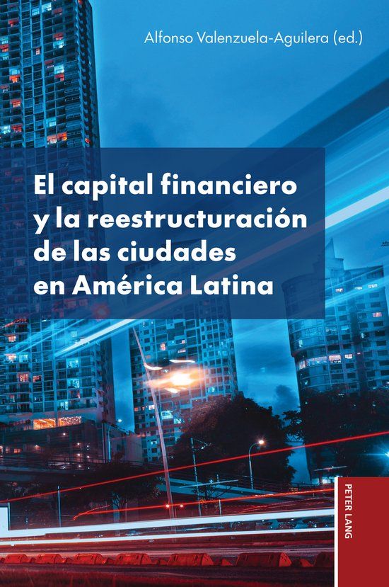 El Peter Lang Publishing Inc El capital financiero y la reestructuración de las ciudades en América Latina Paperback