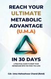Reach Libri GmbH Reach Your Ultimate Metabolic Advantage (U.M.A) in 30 Days