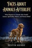 FACTS Independently Published FACTS ABOUT ANIMALS AFTERLIFE Paperback