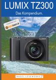 LUMIX Tredition LUMIX TZ 300 - Das Kompendium. Paperback