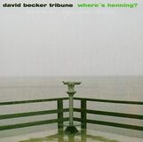 Sonic Rendezvous David Becker Tribune - Where's Henning? (CD)