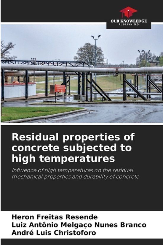 Residual Our Knowledge Publishing Residual properties of concrete subjected to high temperatures Paperback