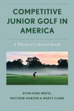 Competitive Rowman & Littlefield Social Justice and Equity in Contemporary Sport- Competitive Junior Golf in America Hardcover