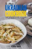 The World Cuisines The Ultimate Ukrainian Cookbook