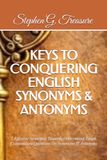 KEYS TO CONQUERING ENGLISH SYNONYMS & ANTONYMS: 7 Effective Strategies Towards Overcoming Tough Examination Questions On Synonyms & Antonyms