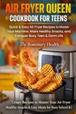 Air Fryer Queen Cookbook for Teens