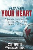 Play From Your Heart: A Journey Through Loss, Resilience, and the Beautiful Game