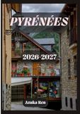 GUIDE DE VOYAGE DES PYRÉNÉES 2026-2027
