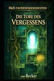D&D-Tavernengeschichten I Die Tore des Vergessens: Das Goldene Geisterhorn und der Fluch des Drachenfels