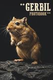Gerbil Grandeur: A World of Fur and Whiskers in Cinematic Detail: Premium Photo Book