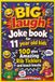 The BIG laugh Joke book for 11 year old kids: 100 plus Amazing Rib Ticklers and knock knocks