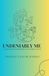 Undeniably Me: A Collection of Empowering and Inspiring Poems