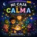 La caja de la calma: 10 cuentos y actividades para cuidar tu calma y encender tu luz por dentro