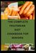 THE COMPLETE FRUITARIAN DIET COOKBOOK FOR SENIORS