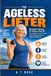 The Ageless Lifter: Strength Training for Seniors Over 60
