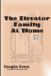 The Elevator Family At Home Paperback