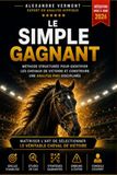 Le Simple Gagnant Le Simple Gagnant Méthode Structurée pour Identifier les Chevaux de Victoire et Construire une Analyse PMU