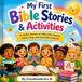 My First Bible Stories & Activities: A Joyful Journey to Help little Hearts Love, Pray and Feel God's Love
